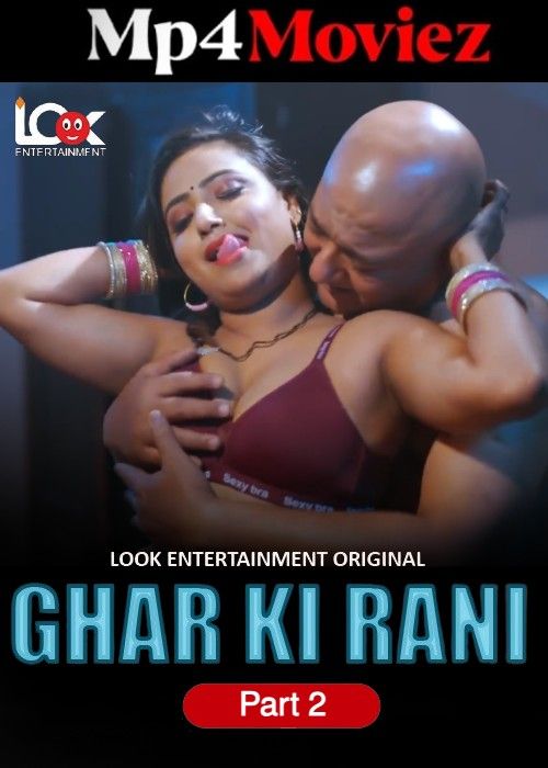 Ghar Ki Rani (2024) Hindi S01 Part 2 LookEntertainment Web Series Full Movie
